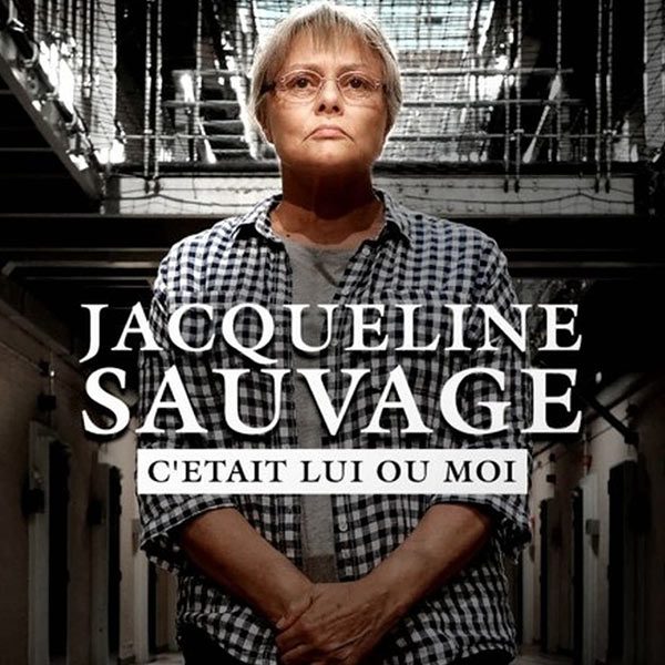 Jacqueline Sauvage C'était lui ou Moi