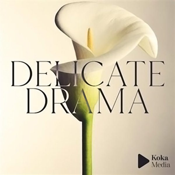 delicate-drama